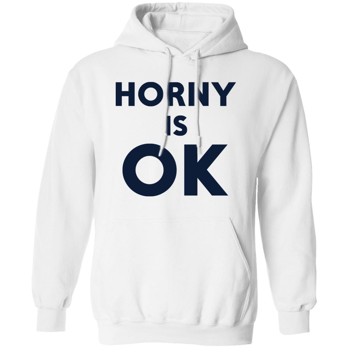 Horny Is OK Shirt