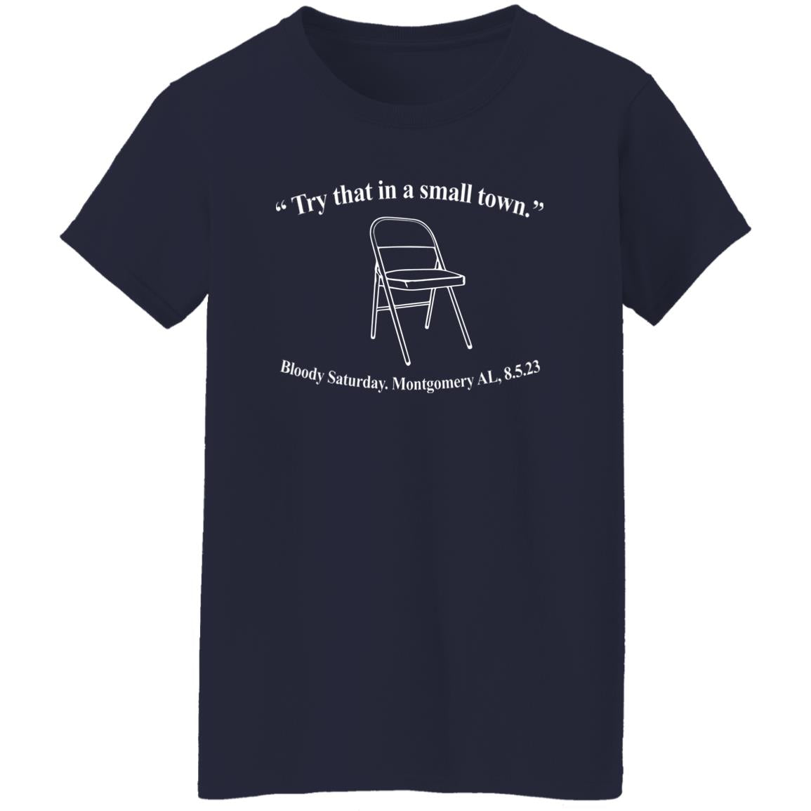 Try That In A Small Town Bloody Saturday Montgomery Shirt