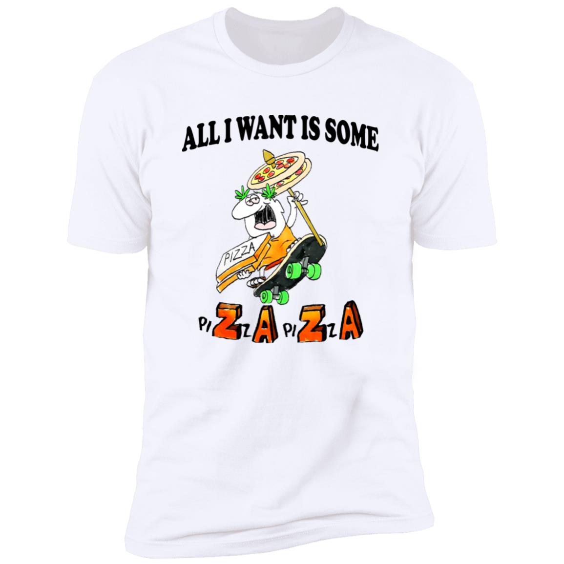 All I Want Is Some Pizza Pizza Shirt