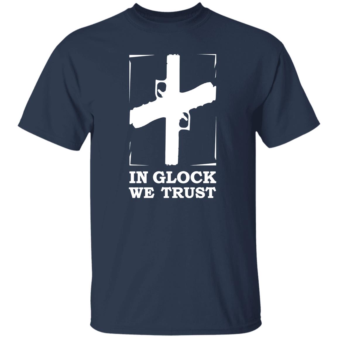 In Glock We Trust Shirt
