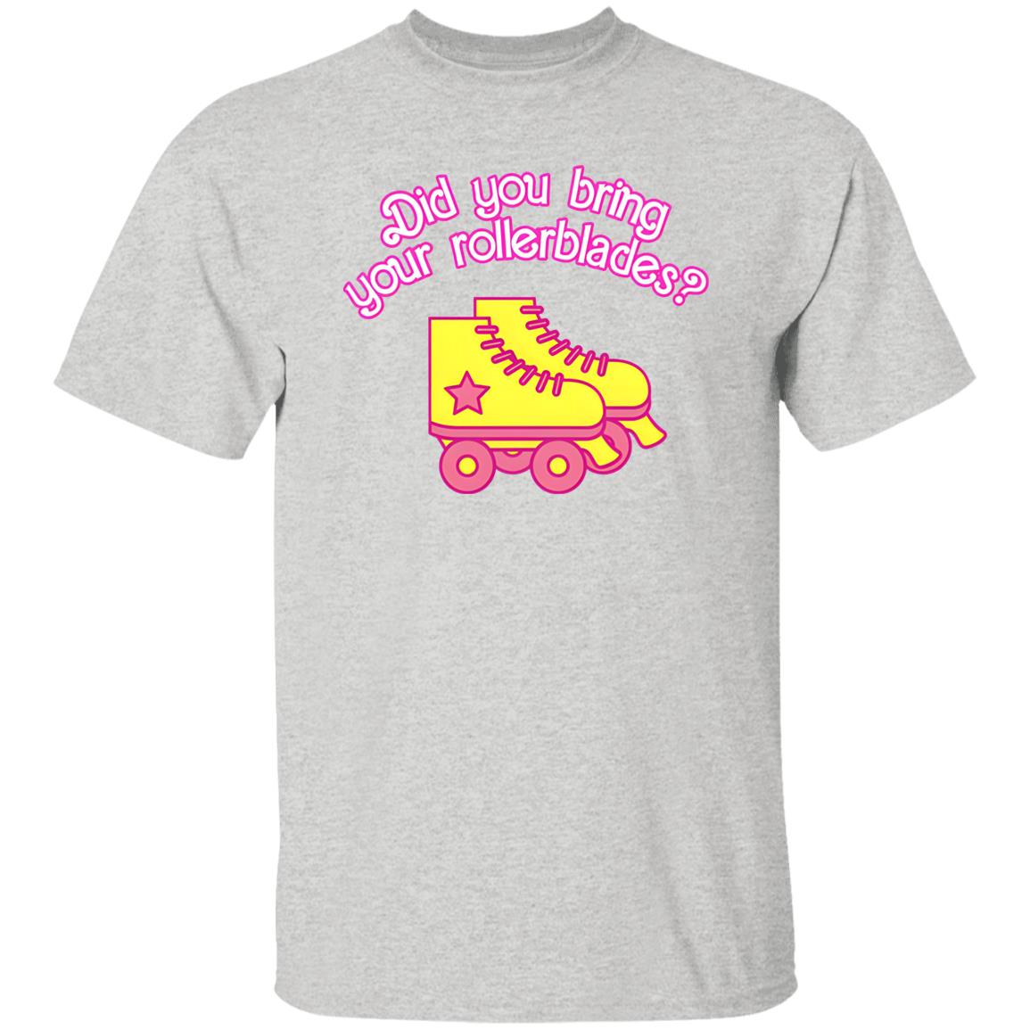Did You Bring Your Rollerblades Shirt
