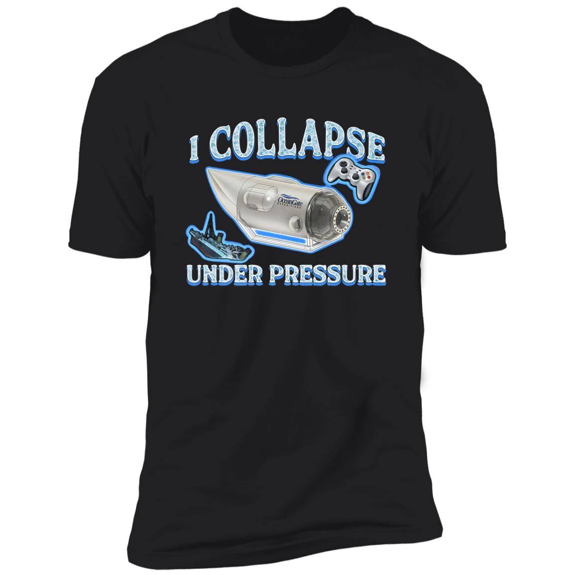 I Collapse Under Pressure Shirt