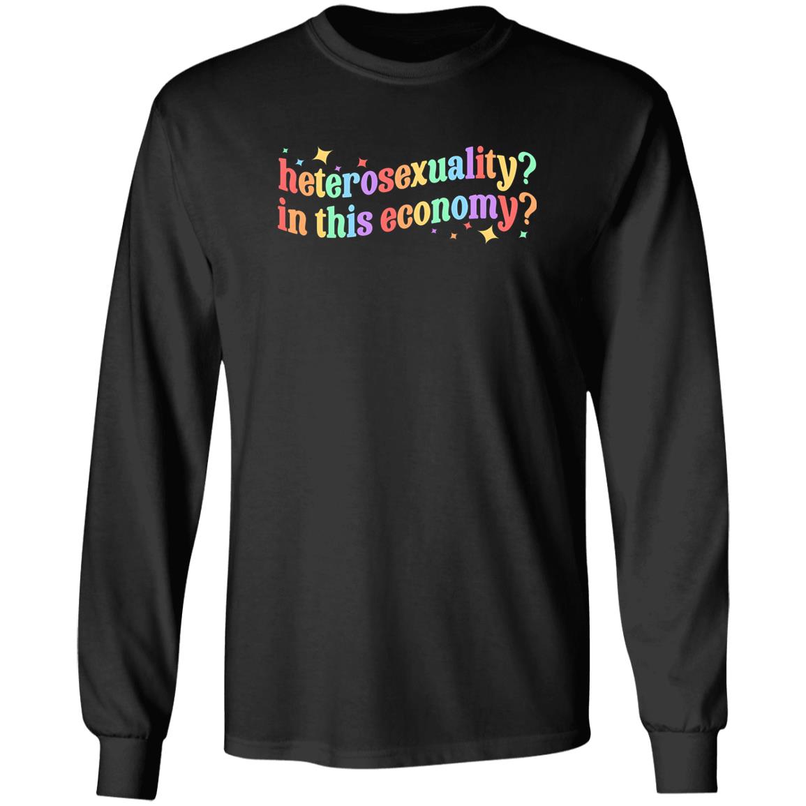 Heterosexuality In This Economy Shirt