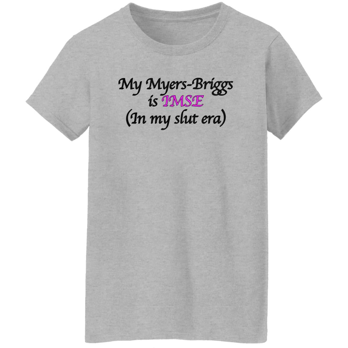 My Myers-Briggs Is IMSE In My Slut Era Shirt