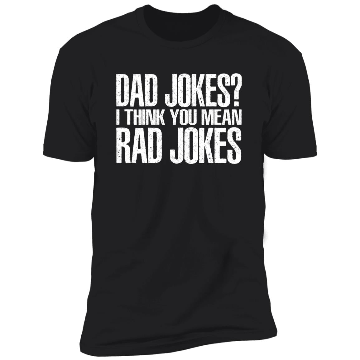 Dad Jokes I Think You Mean Rad Jokes Shirt