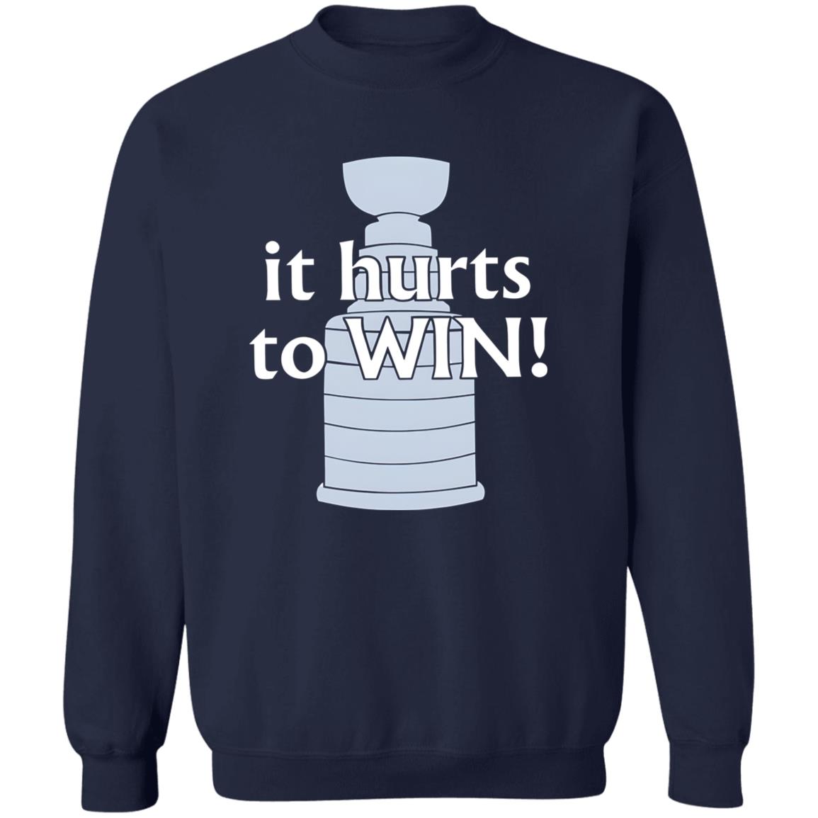 It Hurts to Win Shirt