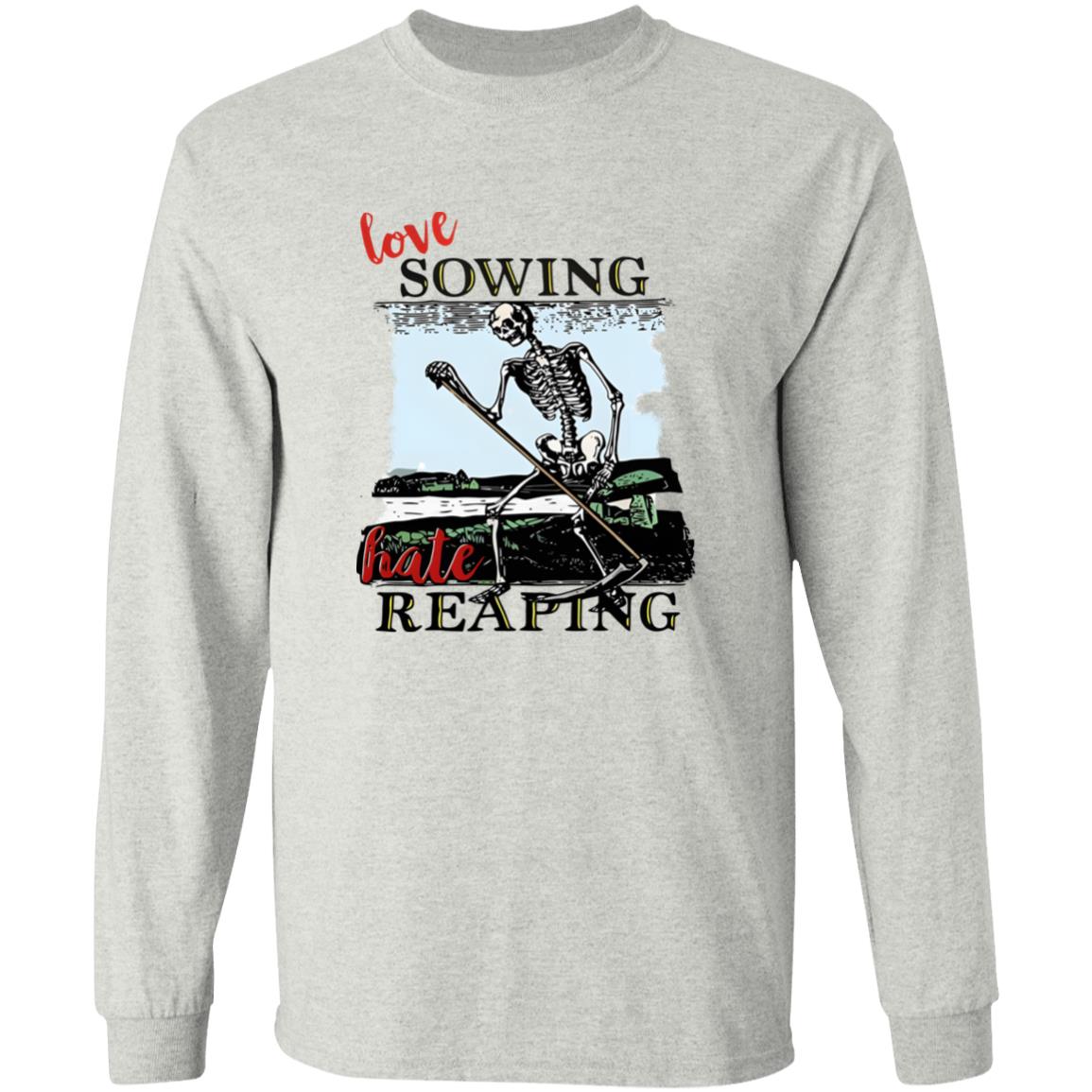 Love Sowing Hate Reaping Skeleton Shirt