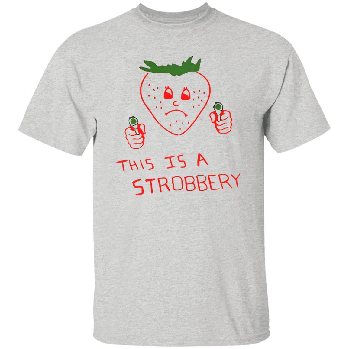 This Is A Strobbery Shirt