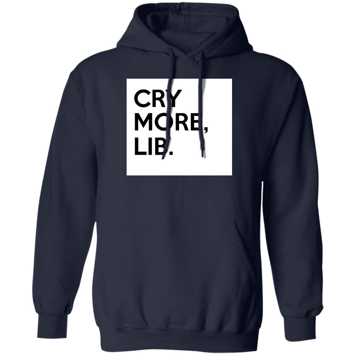Cry More Lib Shirt