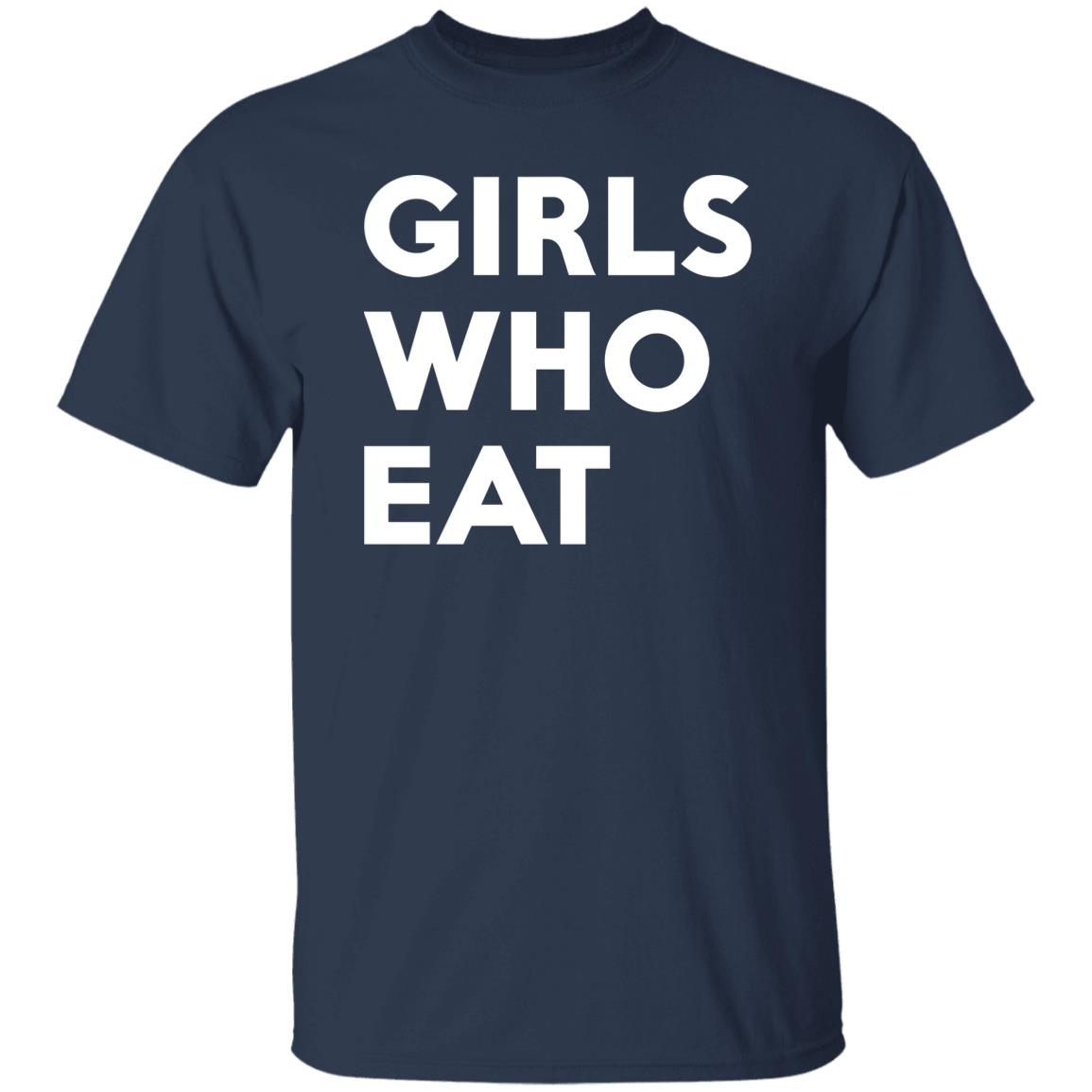 Girls Who Eat Shirt
