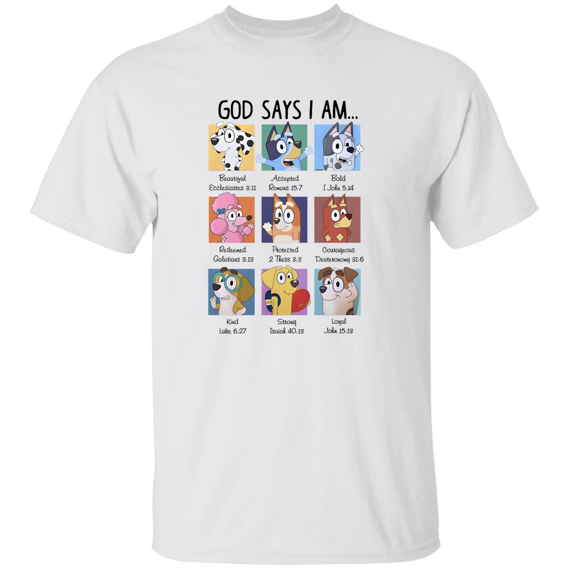 Bluey God Says I Am Shirt