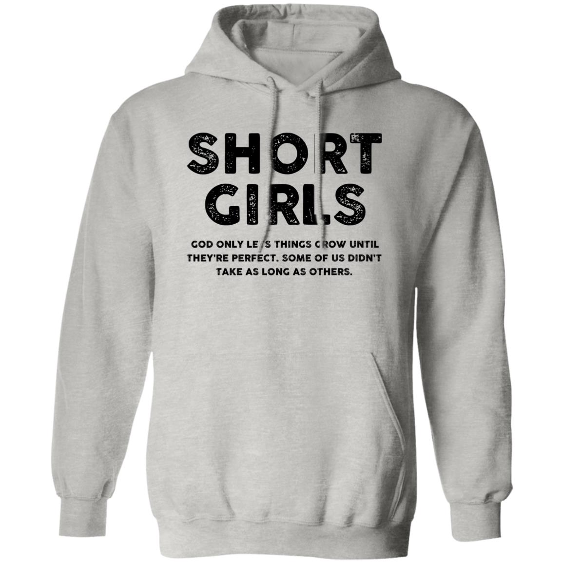 Short Girls - God Only Lets Things Grow Until They're Perfect Shirt - TeeDragons