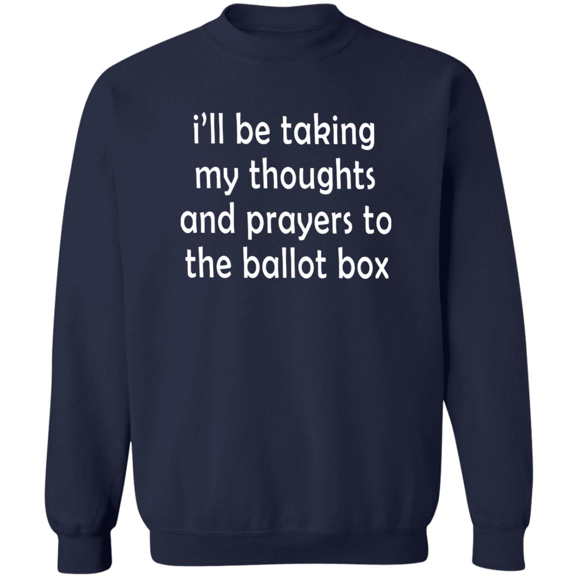 I'll Be Taking My Thoughts and Prayers to the Ballot Box Shirt