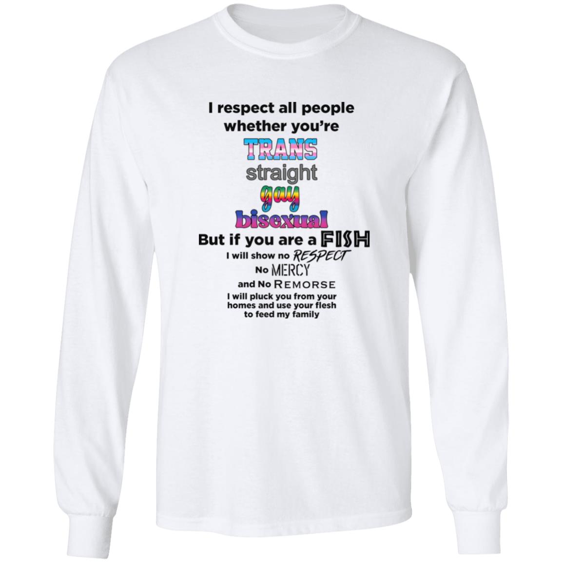 I Respect All People Whether You’re Shirt - TeeDragons
