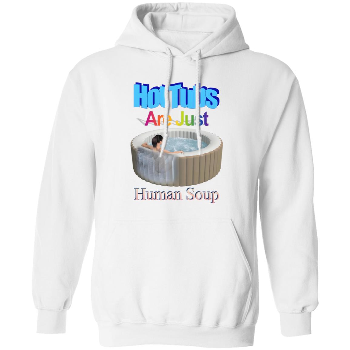 Hot Tubs Are Just Human Soup Shirt