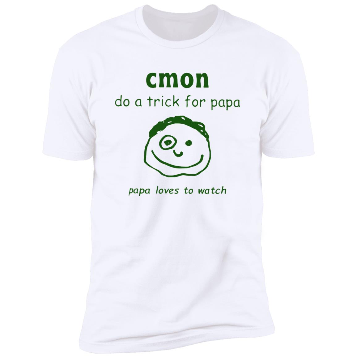 Cmon Do A Trick For Papa Papa Loves To Watch Shirt