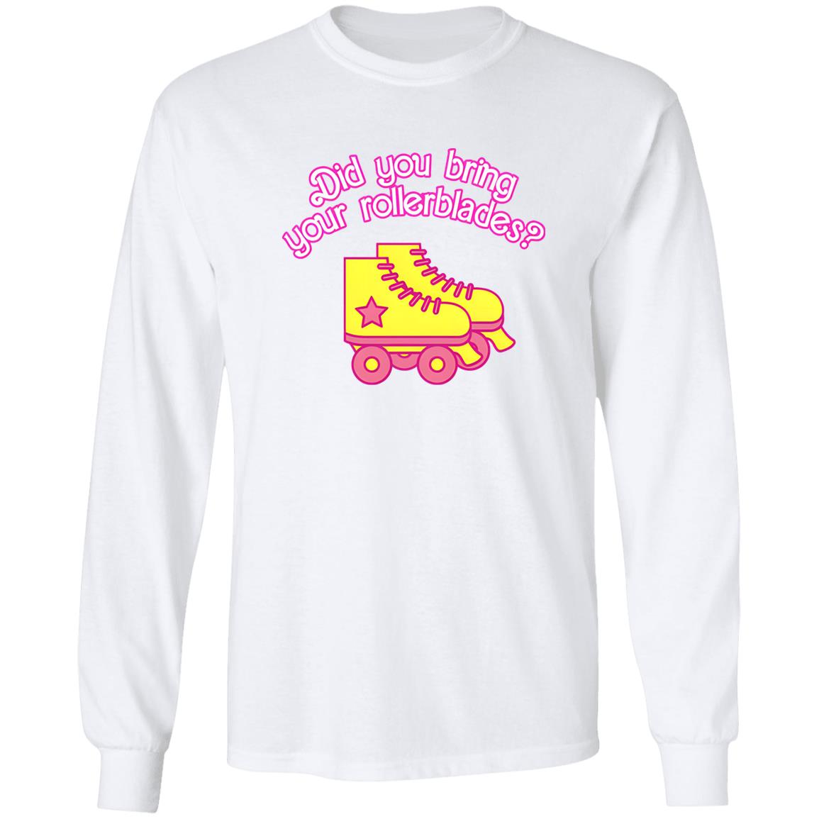 Did You Bring Your Rollerblades Shirt