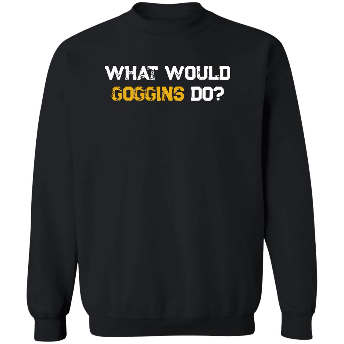 What Would Goggins Do Shirt