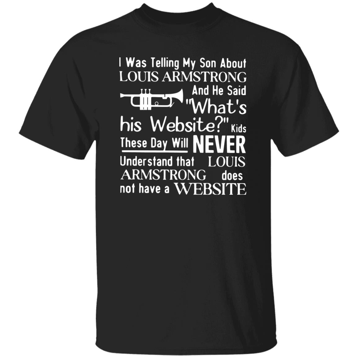I Was Telling My Son About Louis Armstrong Shirt