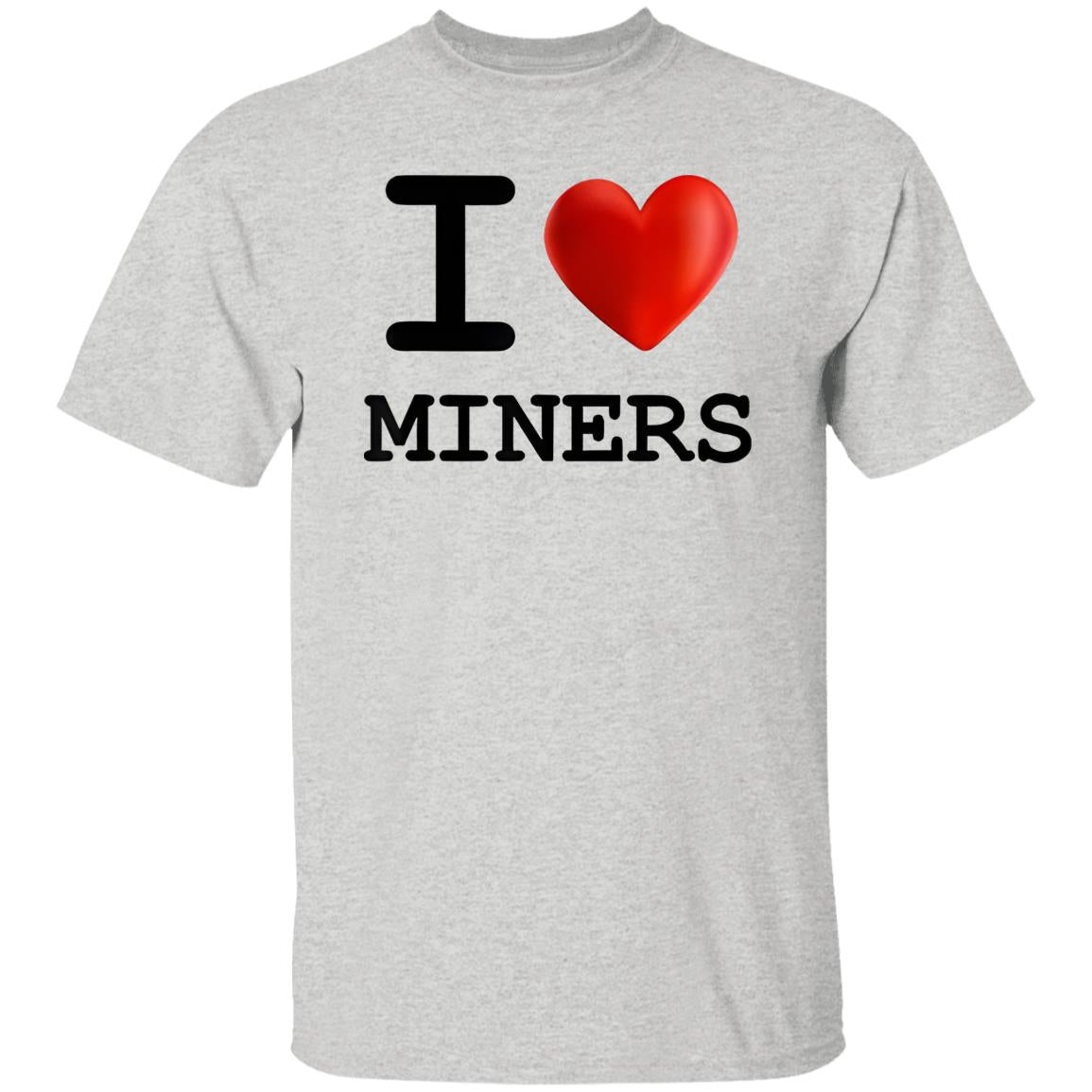 I Love Miners Shirt