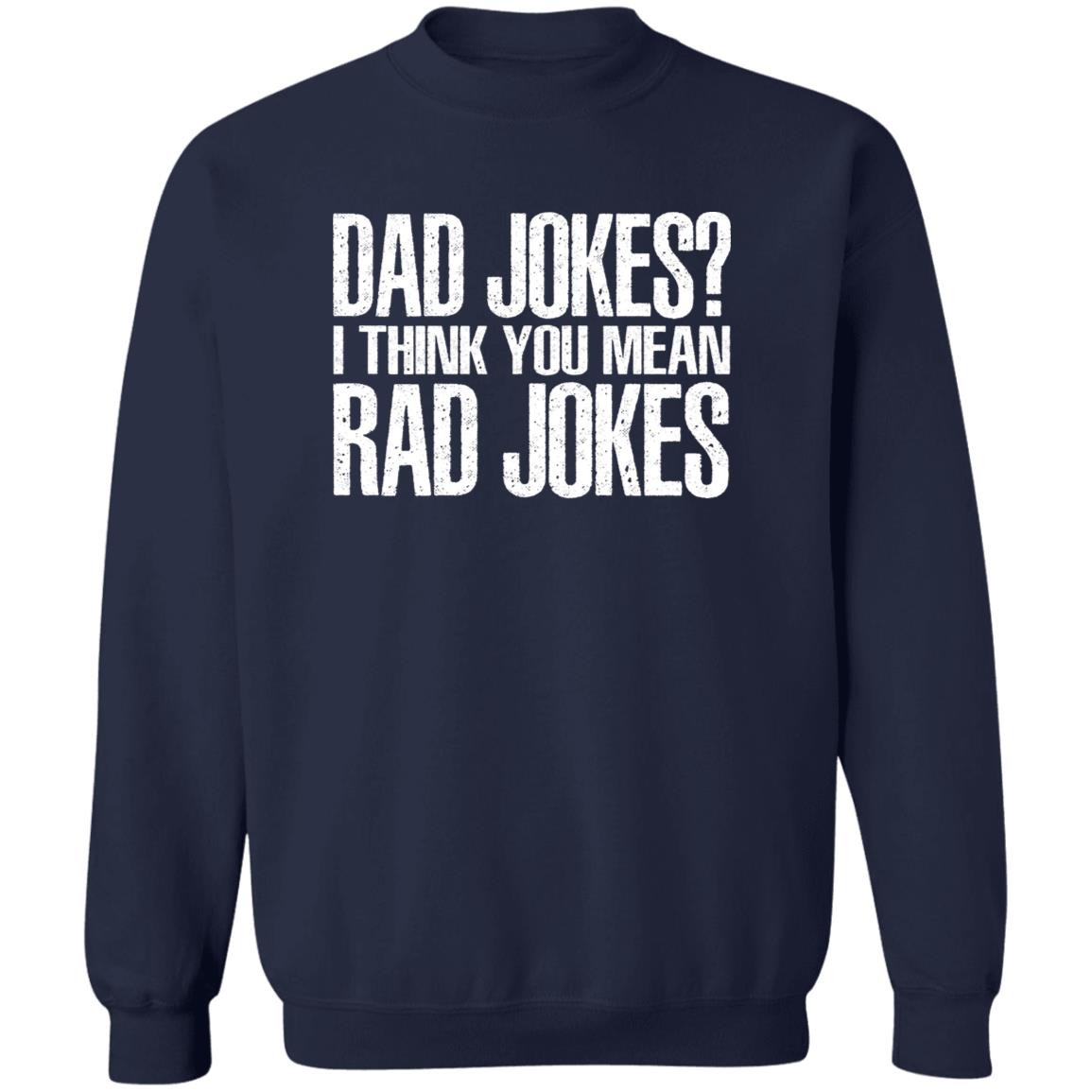 Dad Jokes I Think You Mean Rad Jokes Shirt