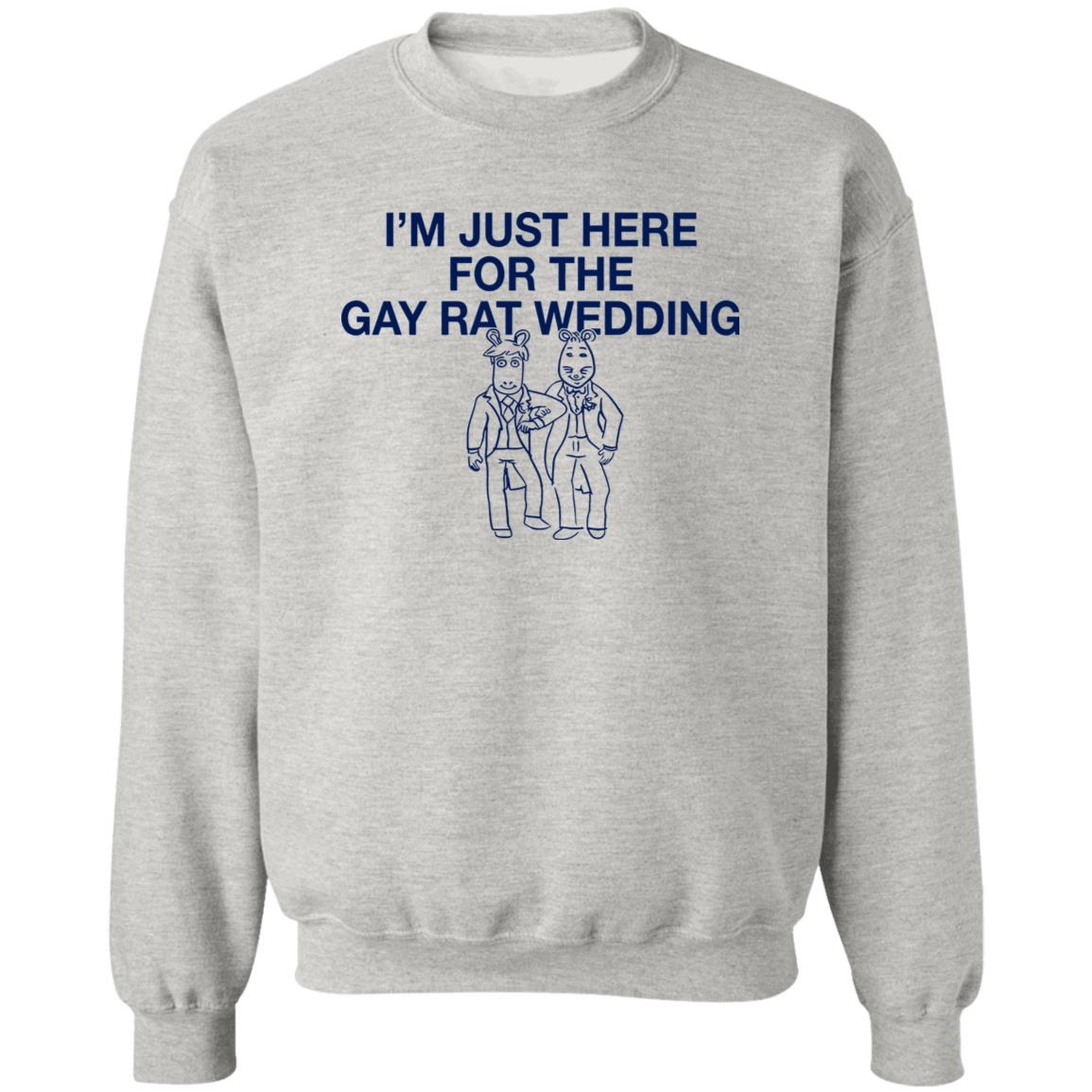 I’m Just Here For The Gay Rat Wedding Shirt