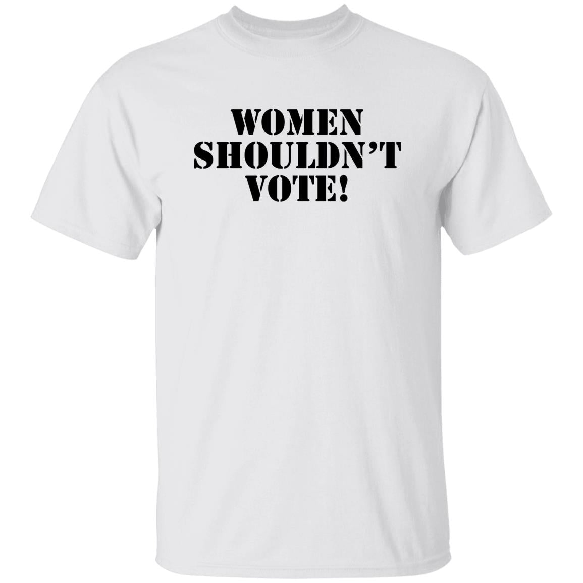 Women Shouldn’t Vote Shirt