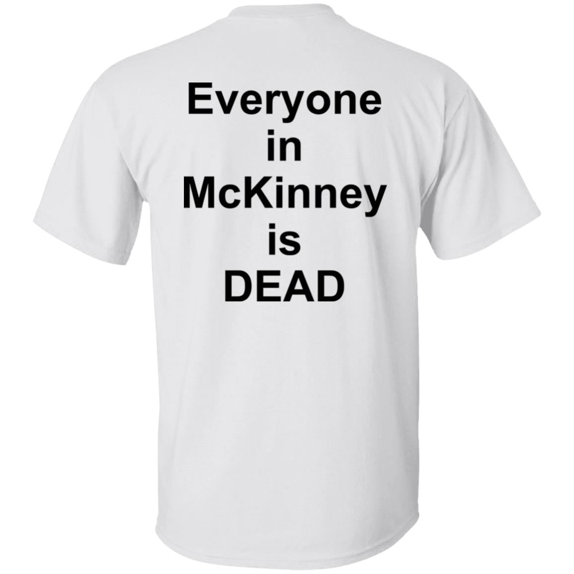 I Survived 101105 F In Mckinney Everyone In Mckinney Dead Shirt