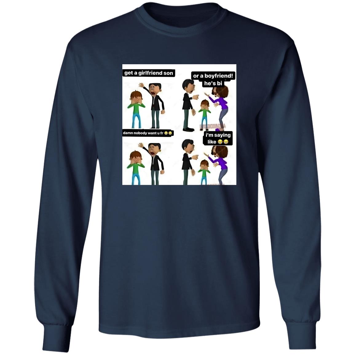 Get A Girlfriend Son Shirt