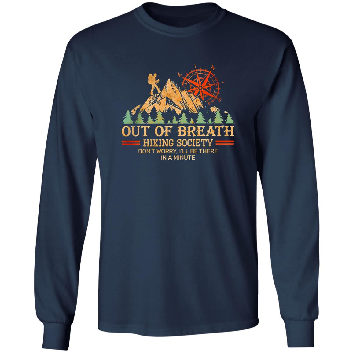 Out Of Breath Hiking Society Don’t Worry I’ll Be There In A Minute Shirt