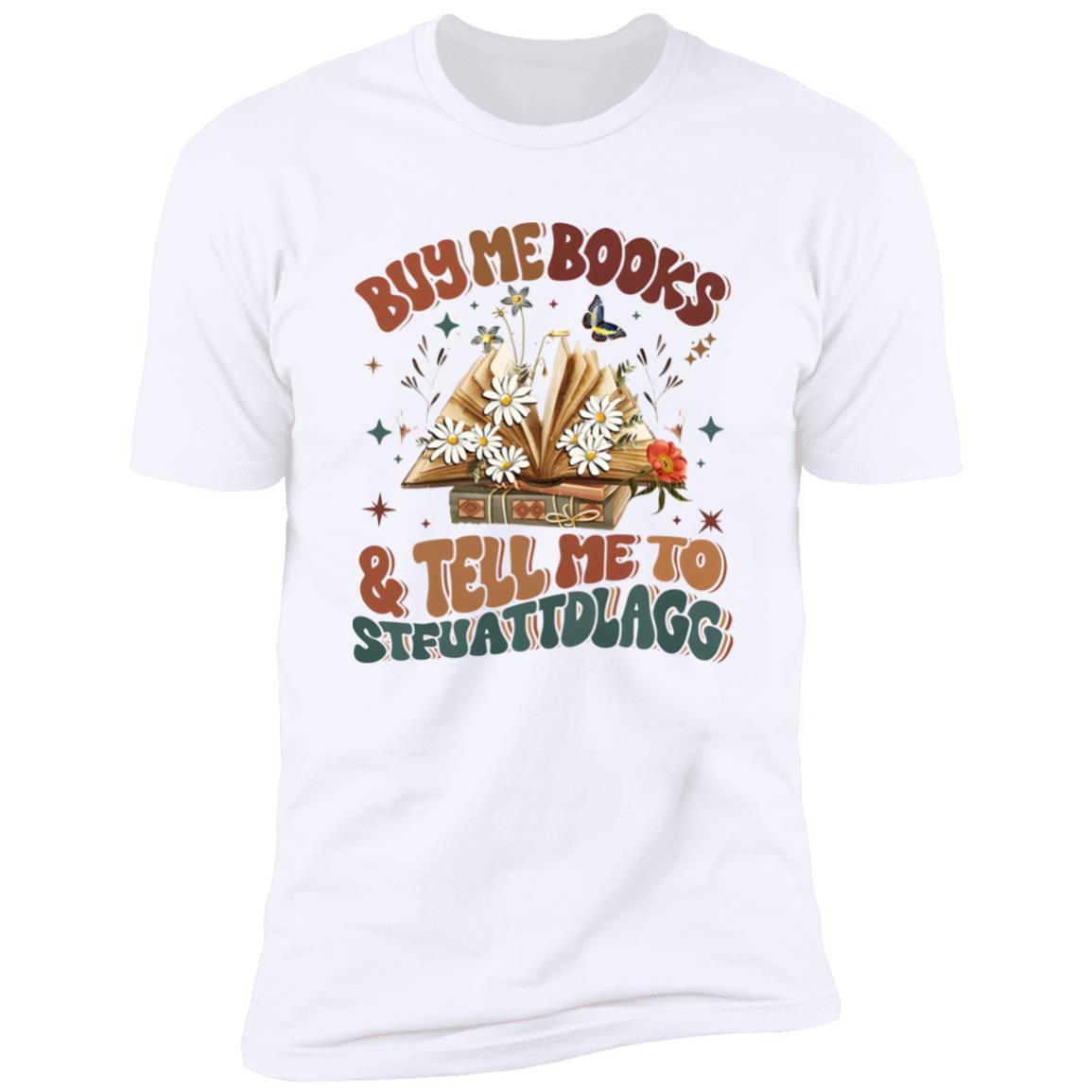 Buy Me Books And Tell Me To STFUATTDLAGG Shirt