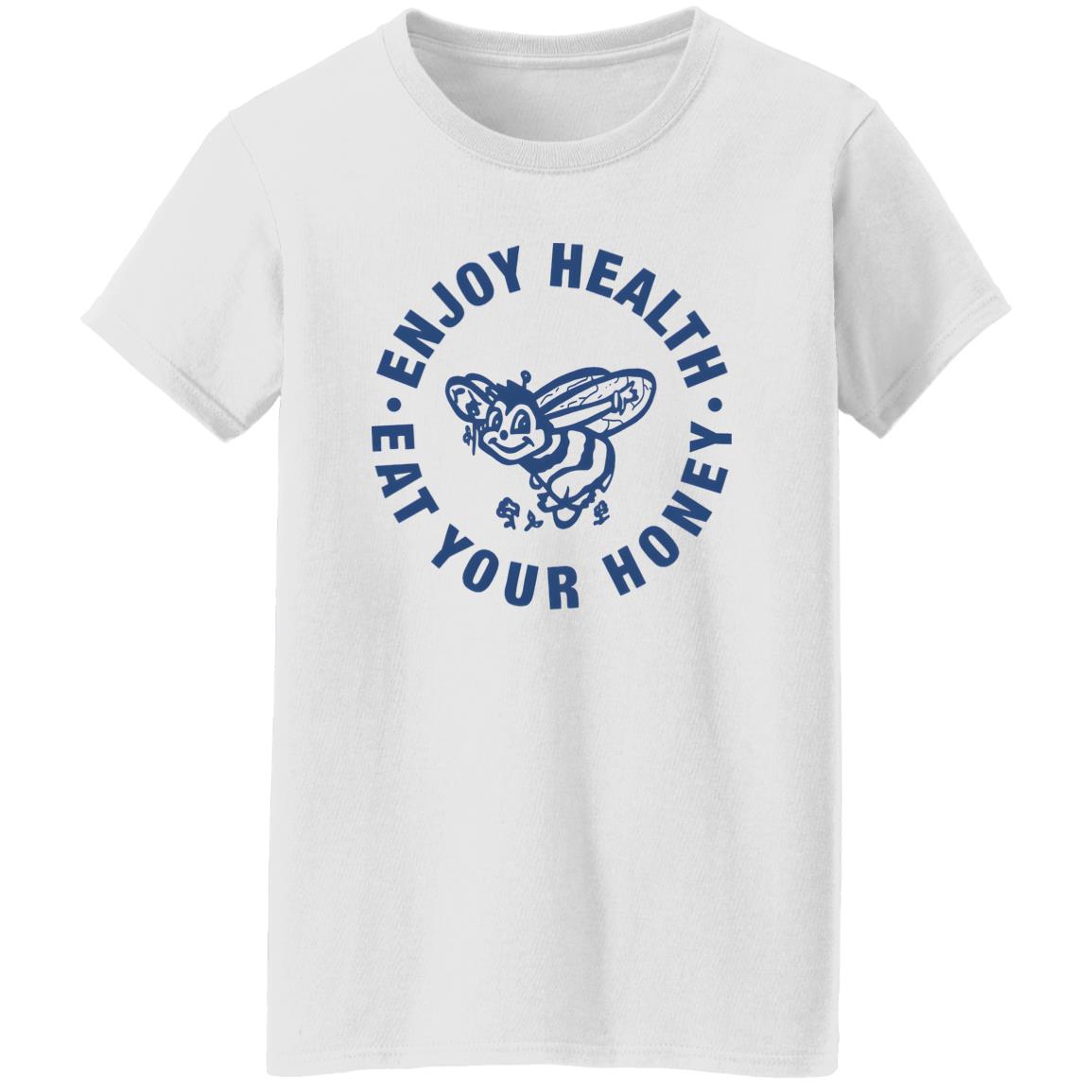 Enjoy Health Eat Your Honey Shirt