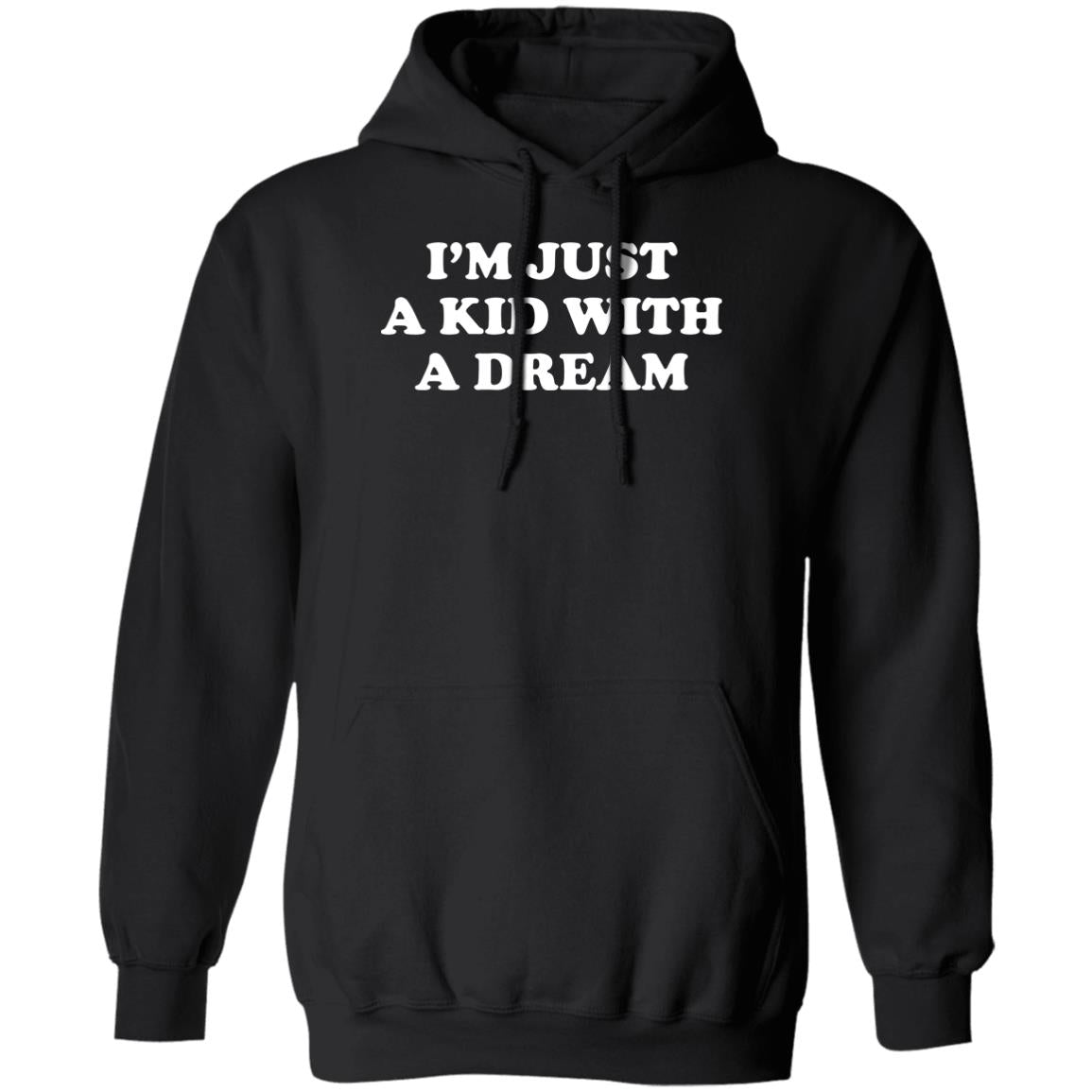 I'm Just A Kid With A Dream Shirt