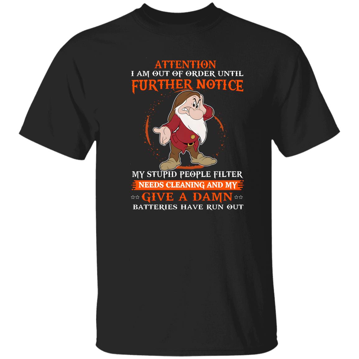 Grumpy Attention I Am Out Of Order Until Further Notice Shirt