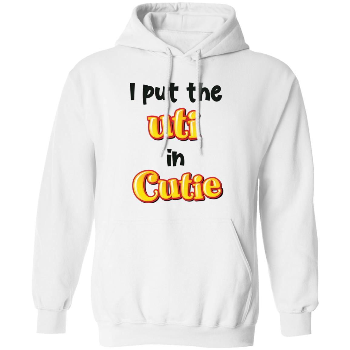 I Put The UTI In Cutie Shirt
