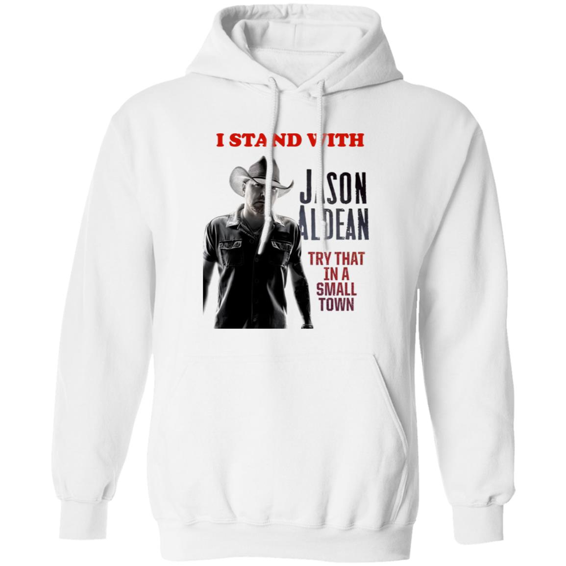 I Stand With Jason Aldean Try That In A Small Town Shirt