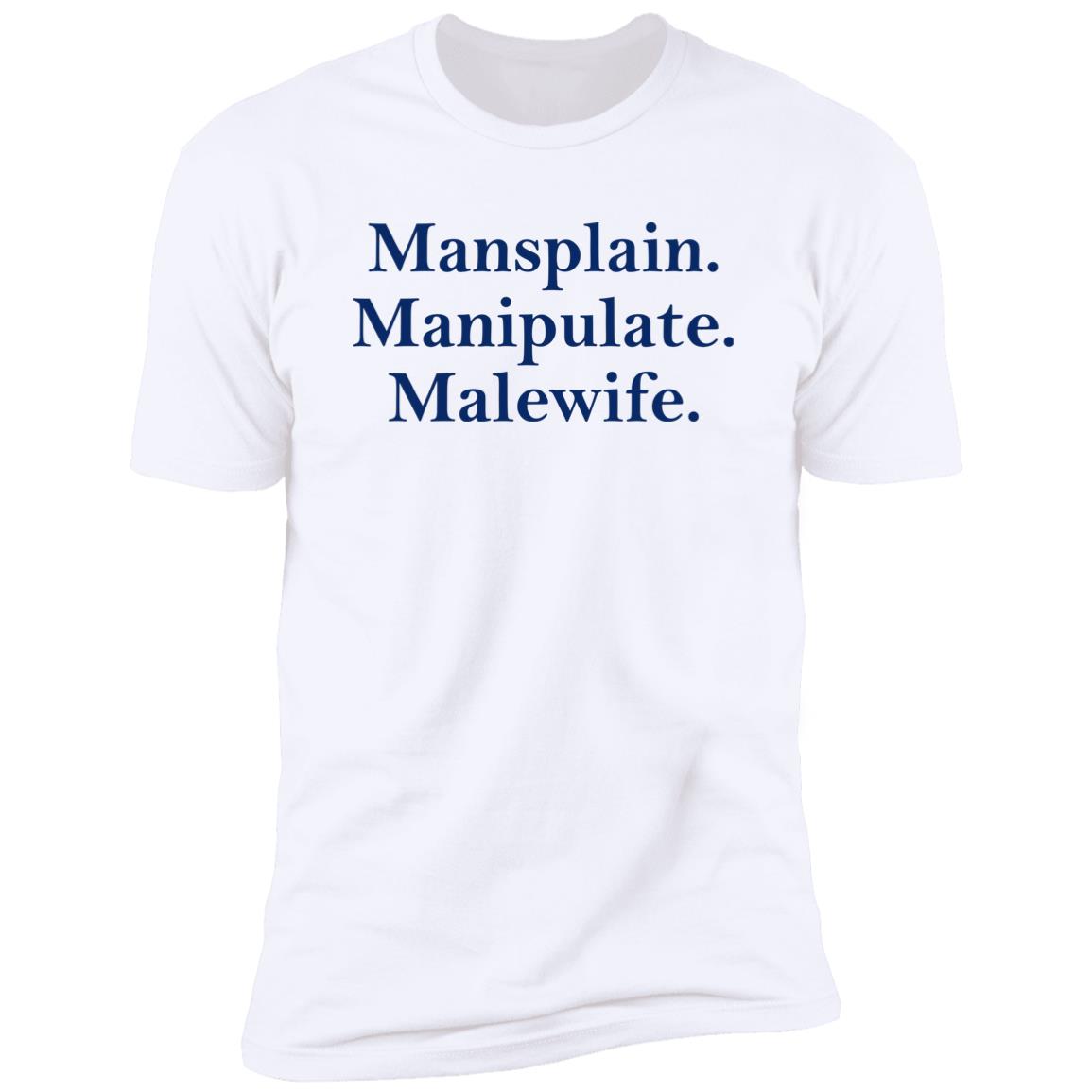 Mansplain Manipulate Malewife Shirt