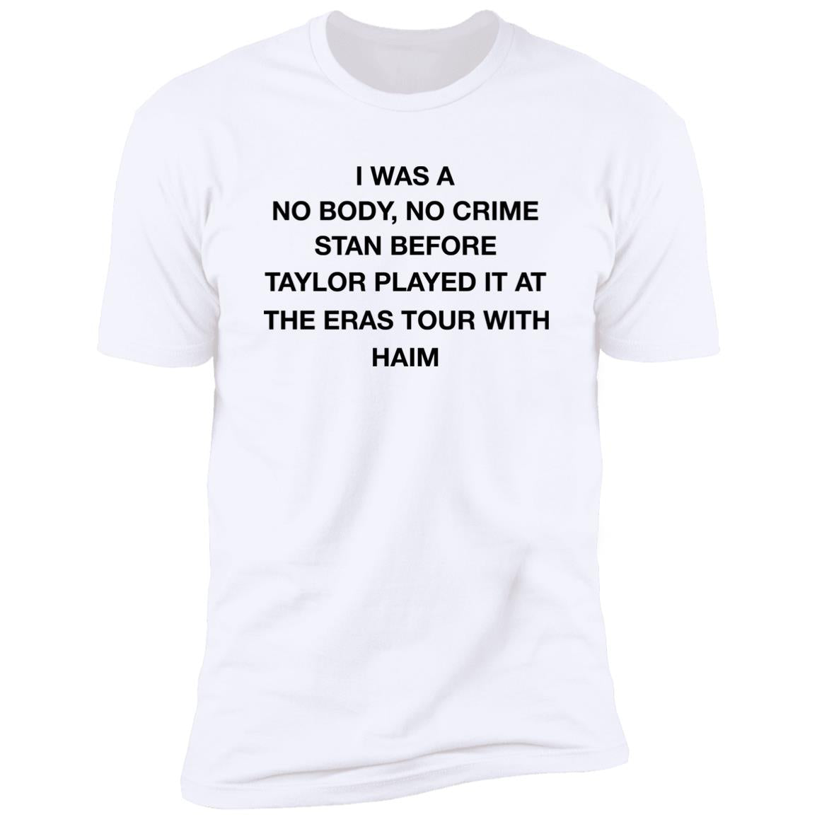 I Was A No Body No Crime Stan Before Taylor Played It At The Eras Tour With Haim Shirt