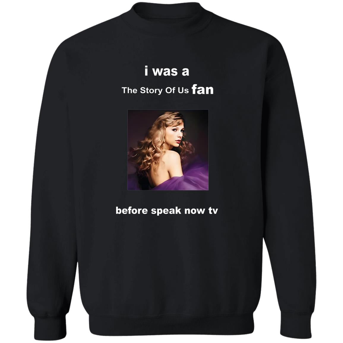 I Was A Story Of Us Fan Before Speak Now TV Shirt