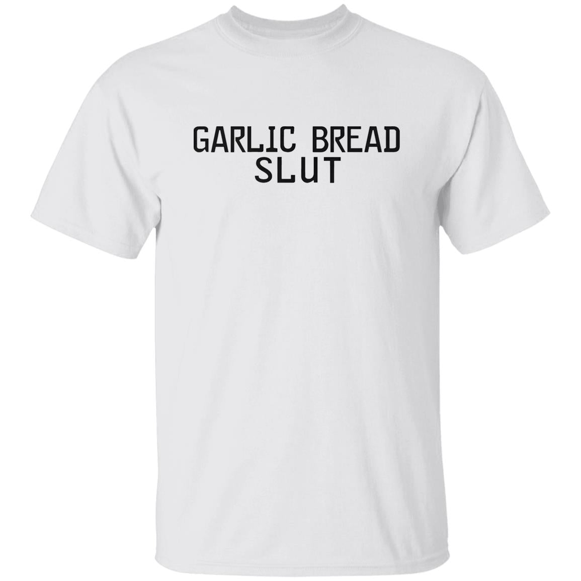 Garlic Bread Slut Shirt