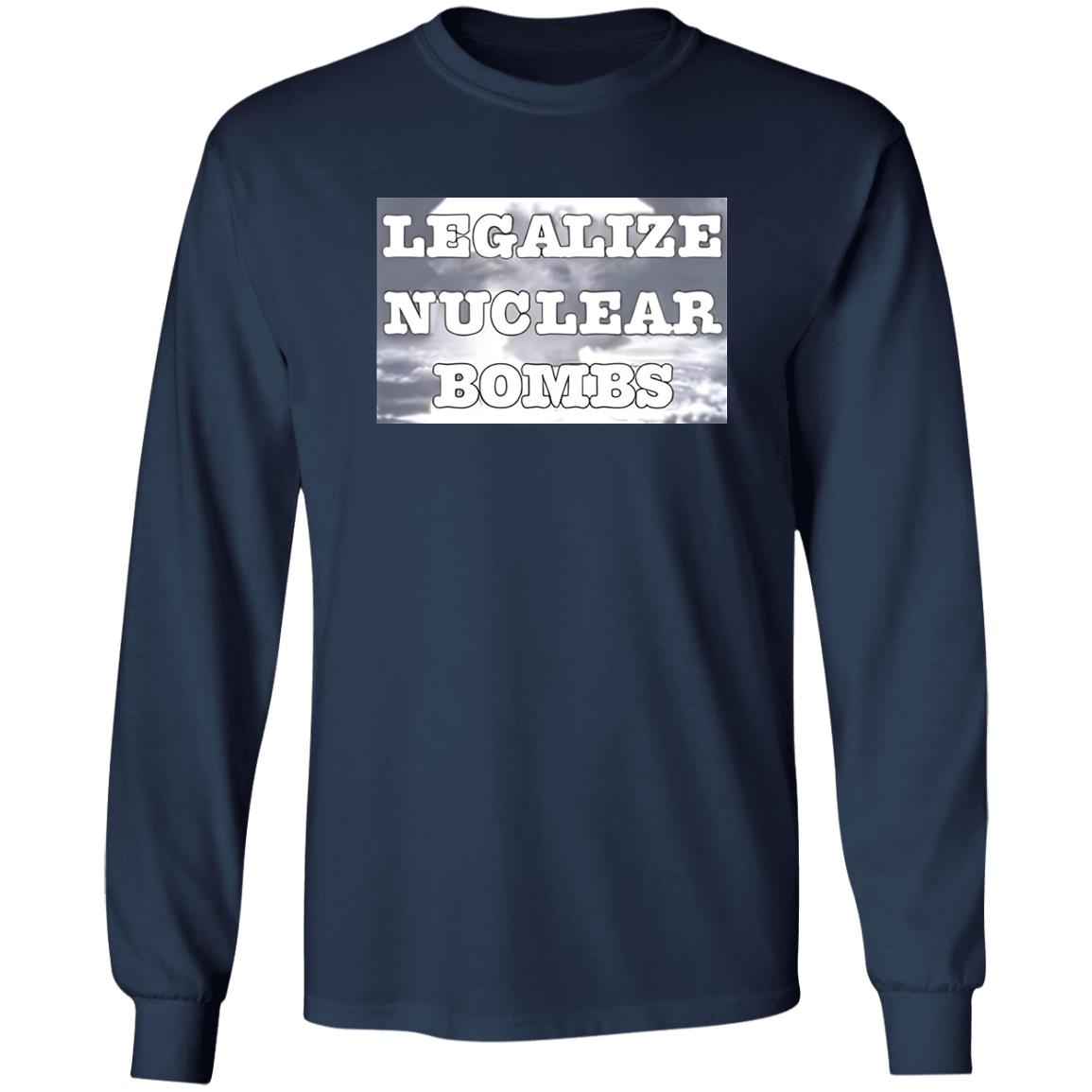 Legalize Nuclear Bombs Shirt