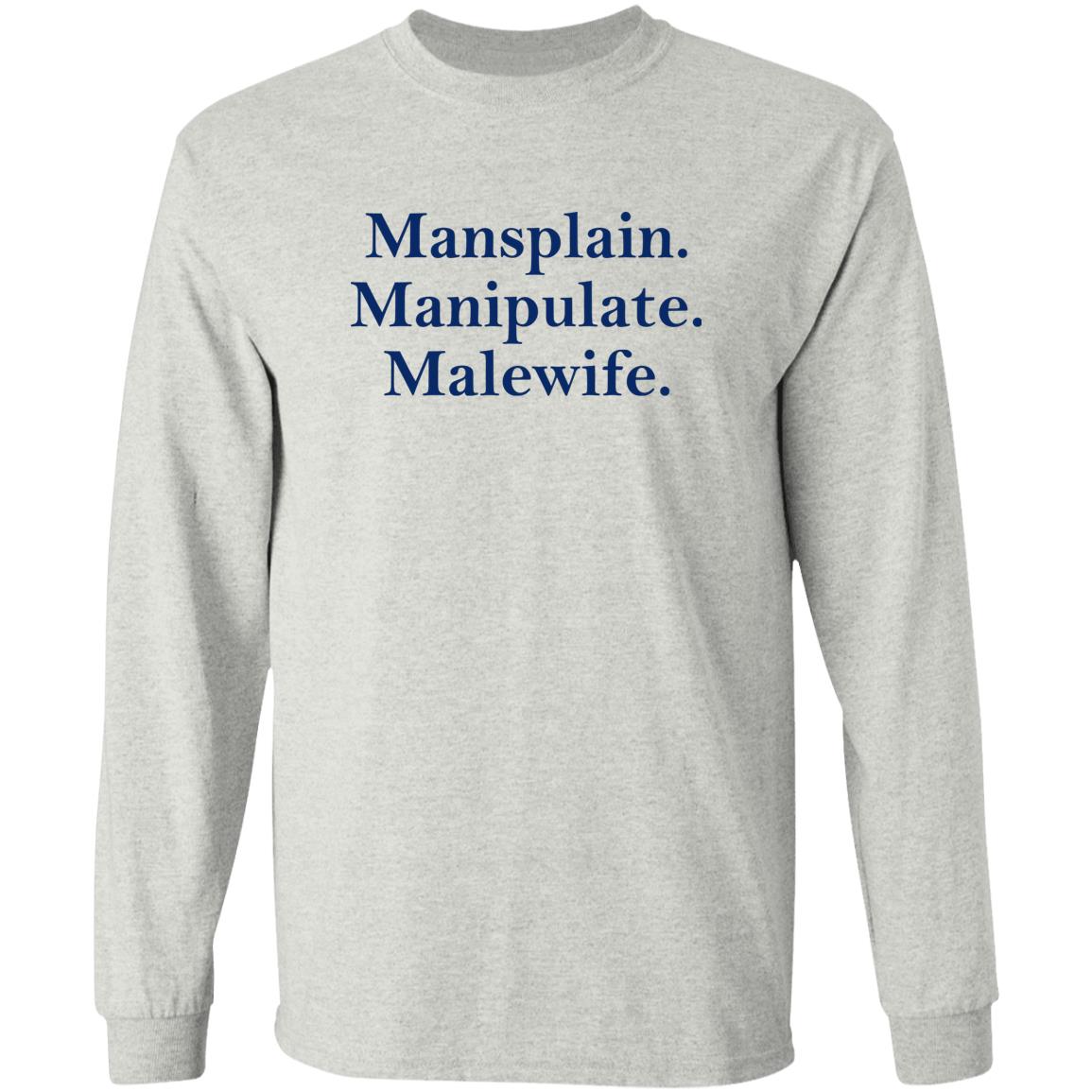 Mansplain Manipulate Malewife Shirt