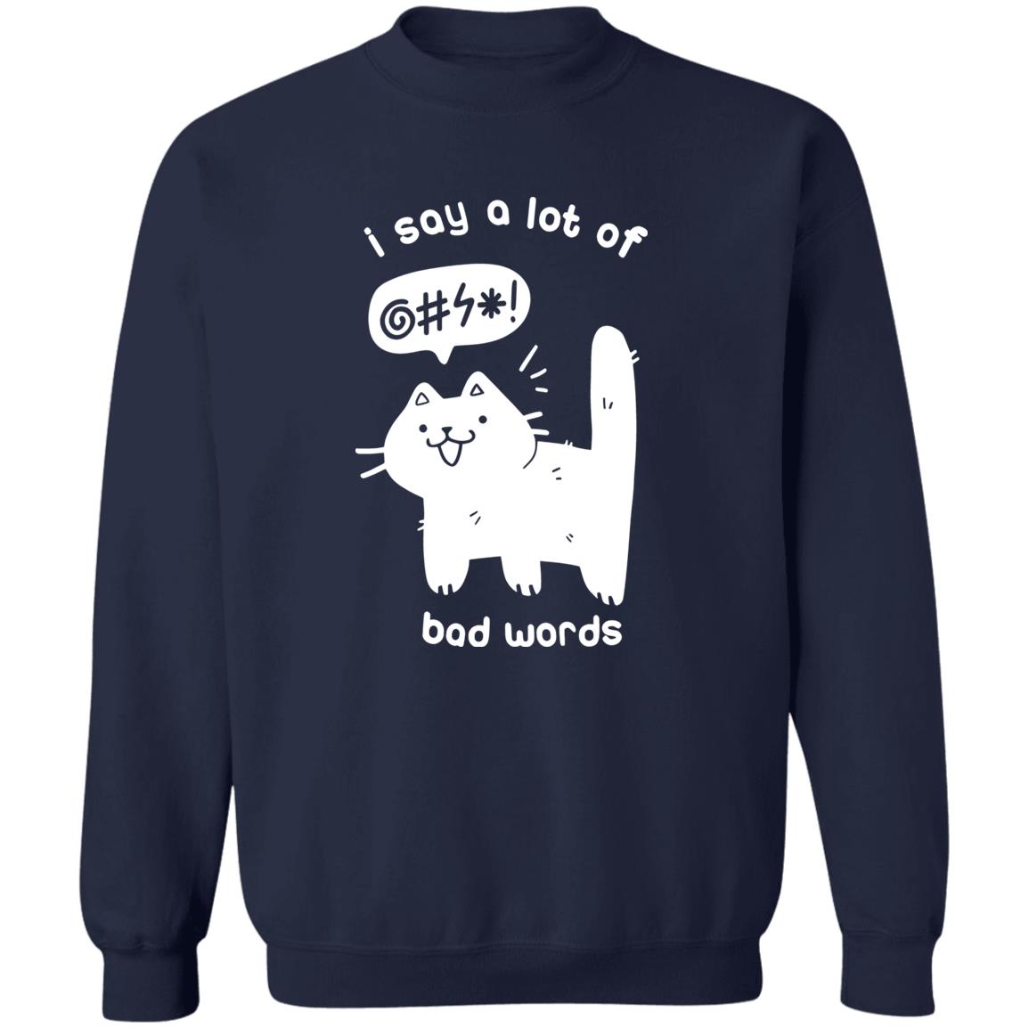 Cat – I Say A Lot Of Bad Words Shirt