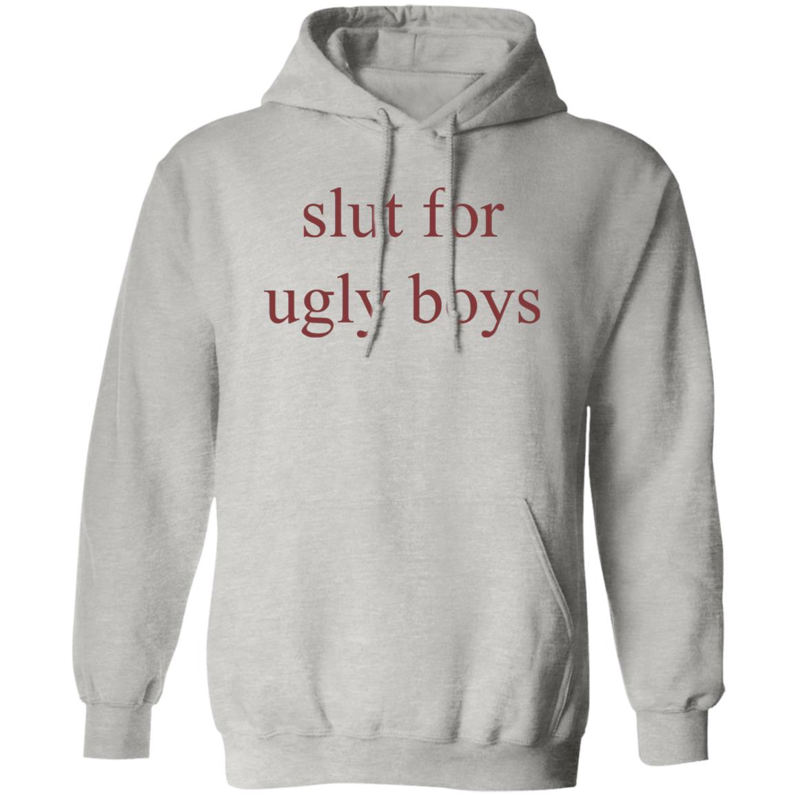 Slut For Ugly Boys Shirt