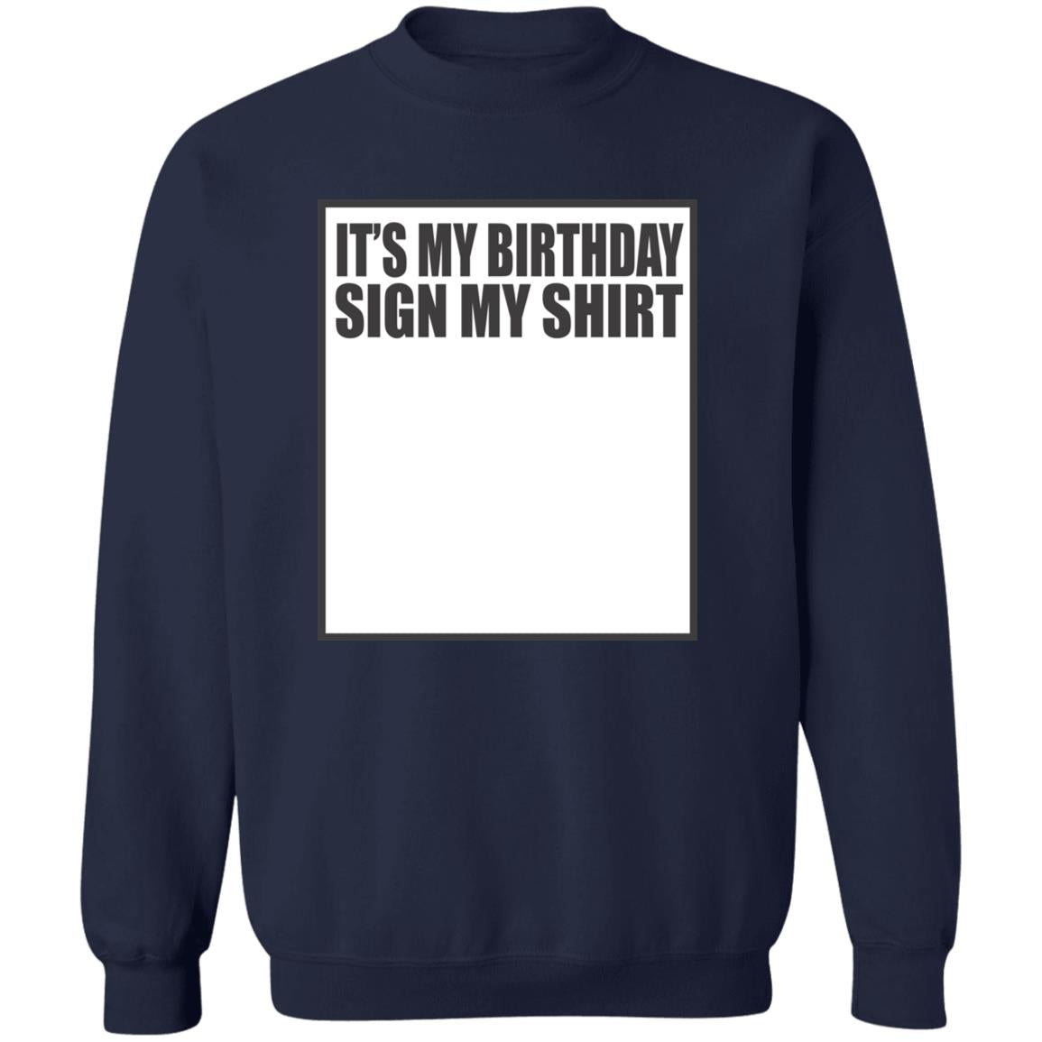 It’s My Birthday Sign My Shirt