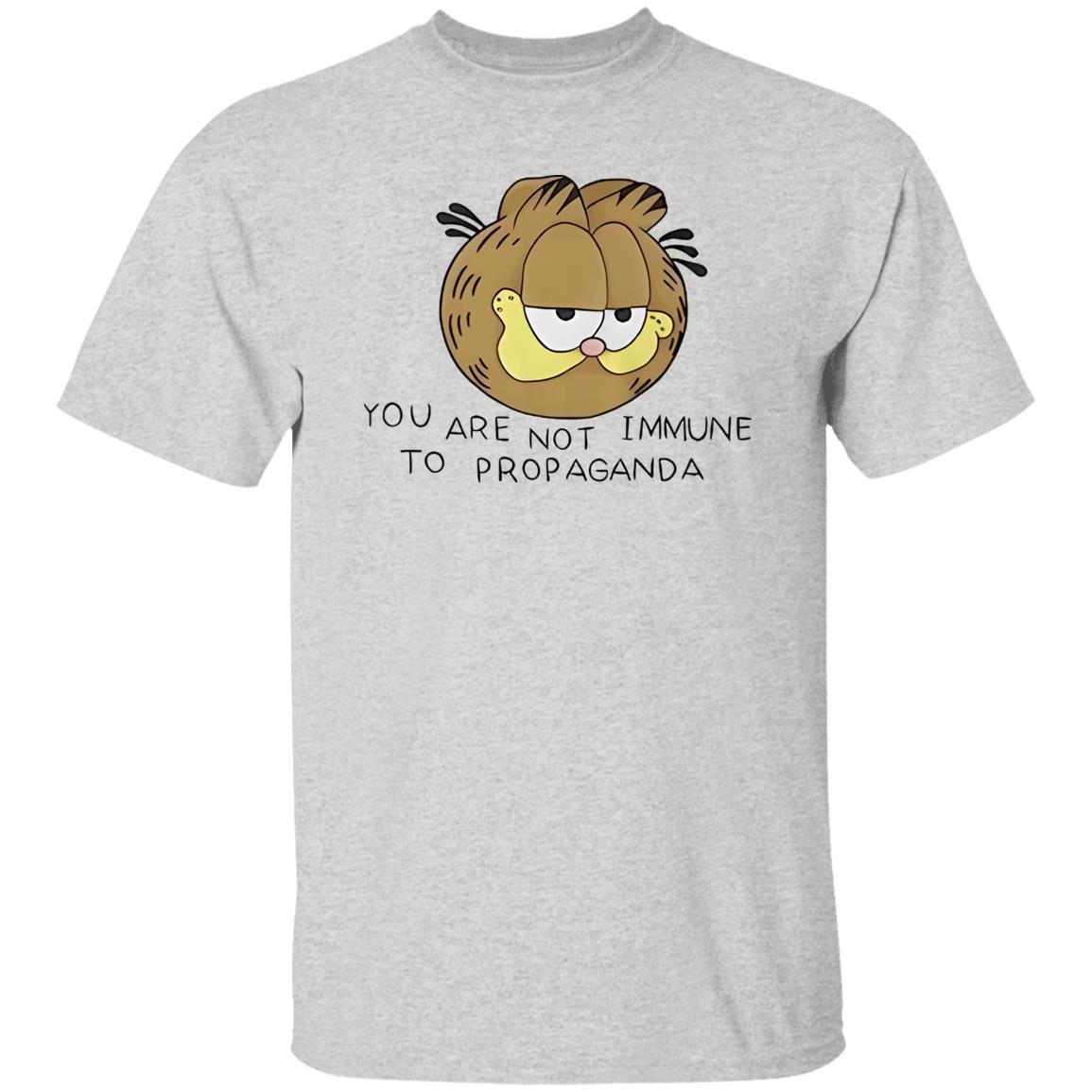 Garfield You Are Not Immune To Propaganda Shirt