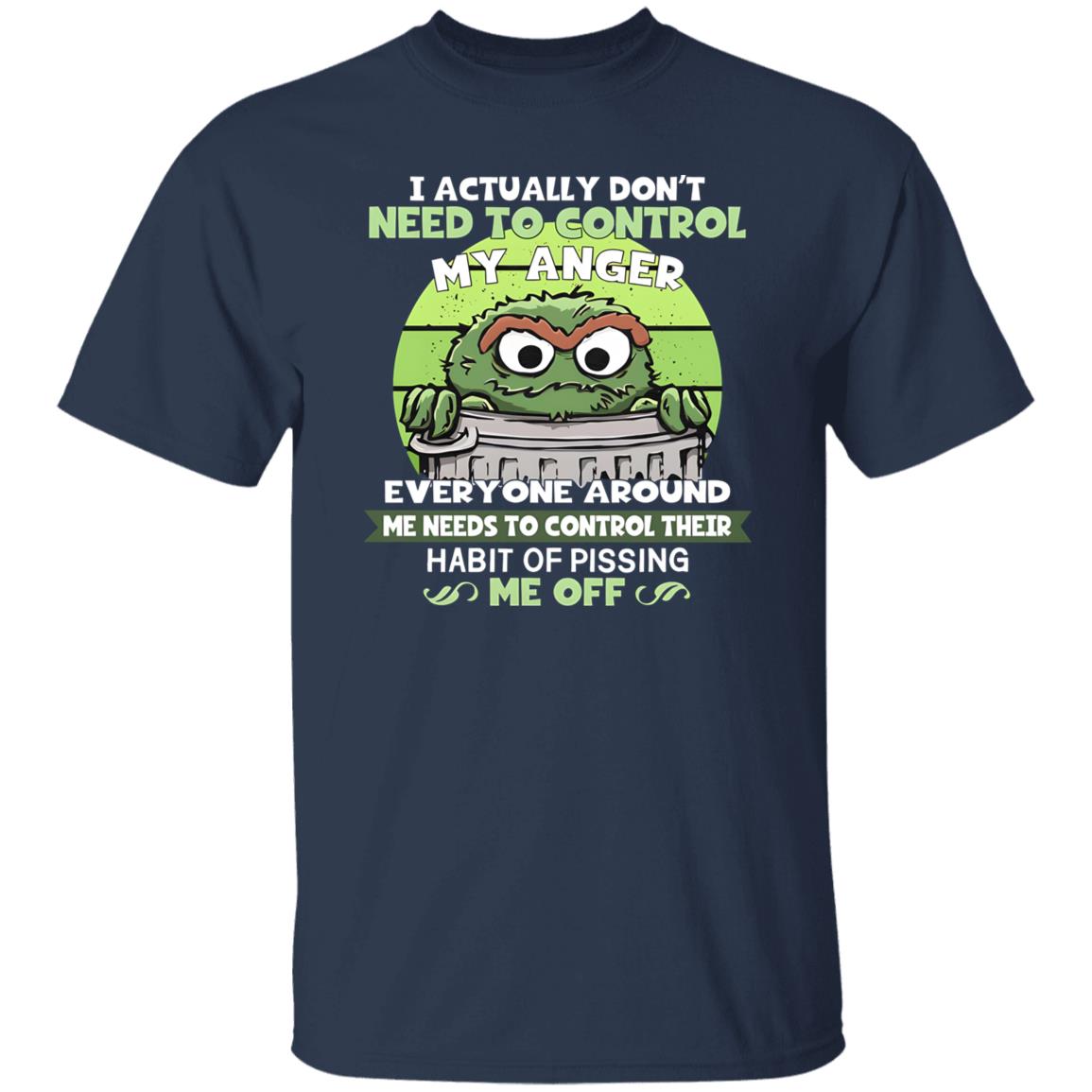I Actually Don’t Need To Control My Anger Shirt