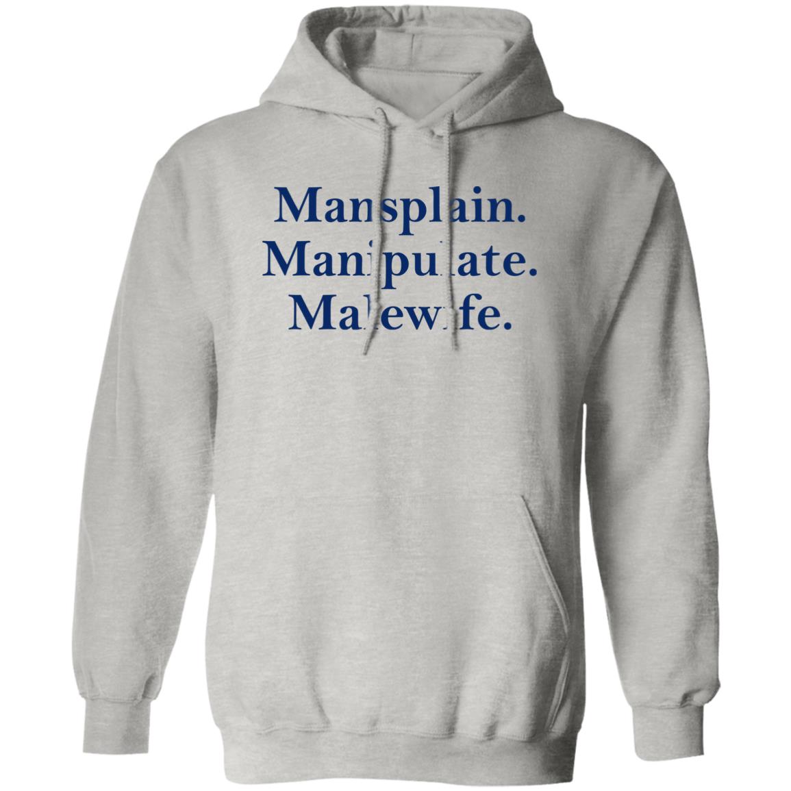Mansplain Manipulate Malewife Shirt