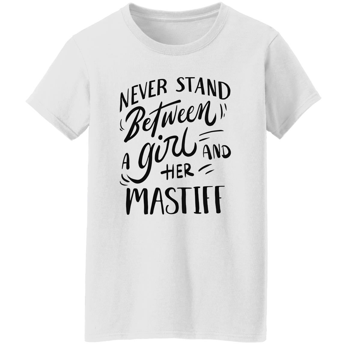 Never Stand Between A Girl And Her Mastiff Shirt