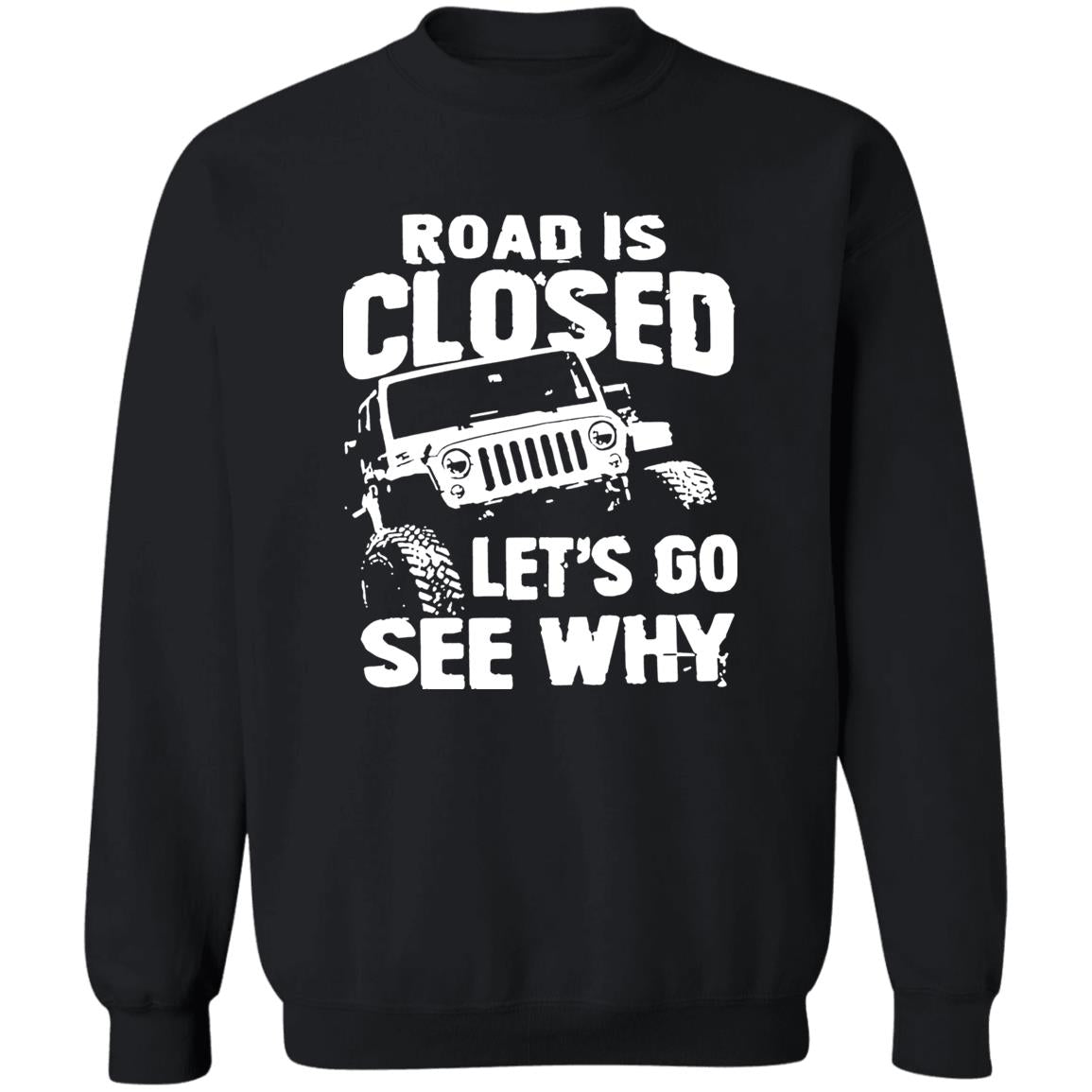 Road Is Closed Let’s Go See Why Shirt